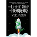 The Little Ship of Horrors: A fable about Space...and the things that don't belong there!