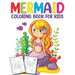Mermaid Coloring Book for Kids: Unlimited Fun Activity Book for Children Featuring Beautiful Mermaids and Amazing Sea Life Coloring Pages