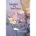 Under the Surface