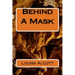 Behind A Mask