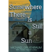 Somewhere There Is Still a Sun: A Memoir of the Holocaust