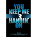 You Keep Me Hangin on