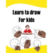 Learn to draw For kids: learn to draw easy step-by-step drawing guide