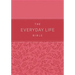 The Everyday Life Bible: The Power of God's Word for Everyday Living