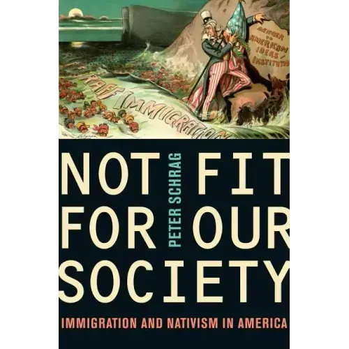 Not Fit for Our Society: Nativism and Immigration