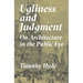 Ugliness and Judgment: On Architecture in the Public Eye