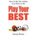 Play Your Best: How To Be The Athlete You Want To Be