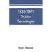 1635-1892 Thurston genealogies