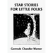 Star Stories for Little Folks (Yesterday's Classics)