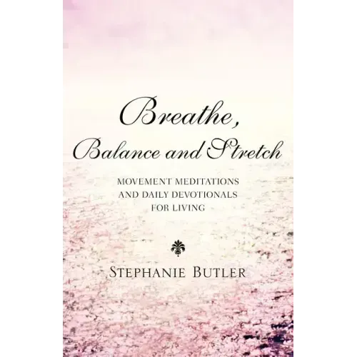 Breathe, Balance, and Stretch