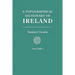 Topographical Dictionary of Ireland. in Two Volumes. Volume I