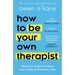 How to Be Your Own Therapist: Boost Your Mood and Reduce Your Anxiety in 10 Minutes a Day