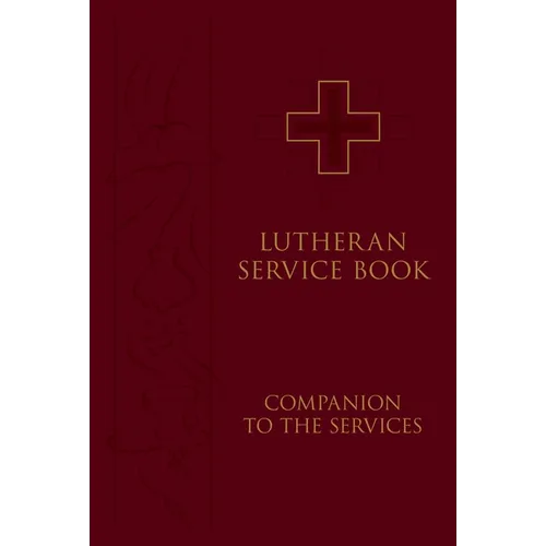 Lutheran Service Book: Companion to the Services