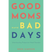 Good Moms Have Bad Days: Understanding Postpartum Mood Disorders