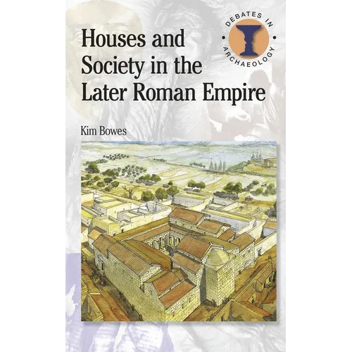 Houses and Society in the Later Roman Empire