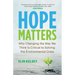Hope Matters: Why Changing the Way We Think Is Critical to Solving the Environmental Crisis