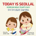 Today is Seollal, Korean New Year's Day: Korean-English Bilingual Children's Book