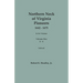 Northern Neck of Virginia Pioneers, 1642-1675. In Six Volumes. Volume One: A-C