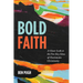 Bold Faith: A Closer Look at the Five Key Ideas of Charismatic Christianity