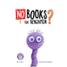 No Books For Benjamin?