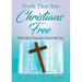 Truth That Sets Christians Free: What Most Preachers Don't Tell You