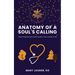 Anatomy of a Soul's Calling: becoming the physician healer I was meant to be