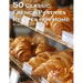 50 Classic French Pastries Recipes for Home