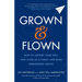 Grown and Flown: How to Support Your Teen, Stay Close as a Family, and Raise Independent Adults
