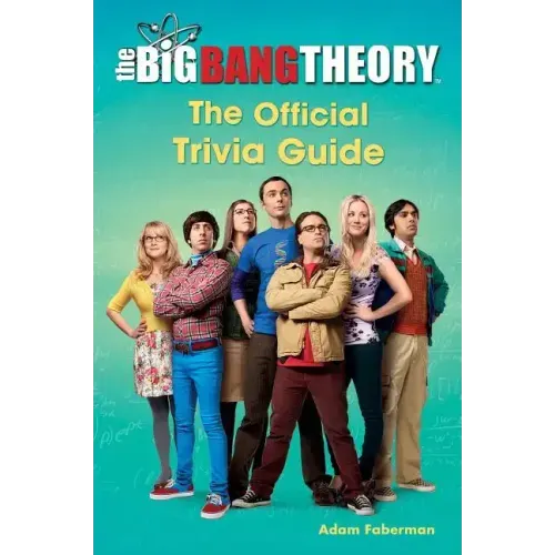 The Big Bang Theory: The Official Trivia Guide