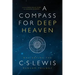 A Compass for Deep Heaven: Navigating the C. S. Lewis Ransom Trilogy