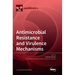 Antimicrobial Resistance and Virulence Mechanisms