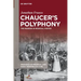 Chaucer's Polyphony: The Modern in Medieval Poetry