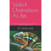 Veiled Chameleon As Pet: A Beginners Guide On How To Care For Your Veiled Chameleon As Pet
