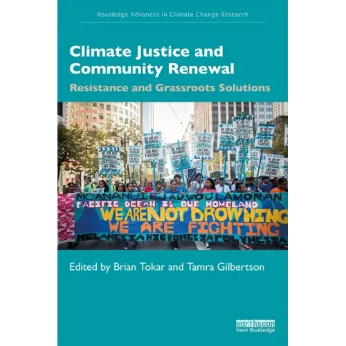 Climate Justice and Community Renewal: Resistance and Grassroots Solutions