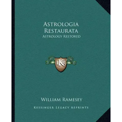 Astrologia Restaurata: Astrology Restored