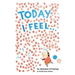 Today I Feel . . .: An Alphabet of Feelings