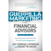 Guerrilla Marketing for Financial Advisors: Transforming Financial Professionals Through Practice Management