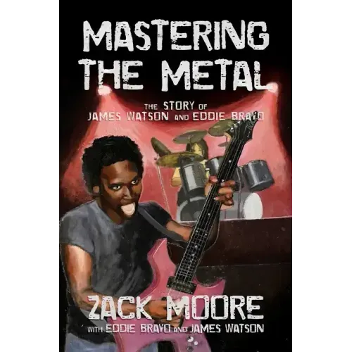 Mastering the Metal: The Story of James Watson and Eddie Bravo