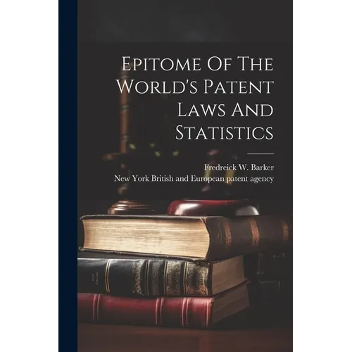 Epitome Of The World's Patent Laws And Statistics