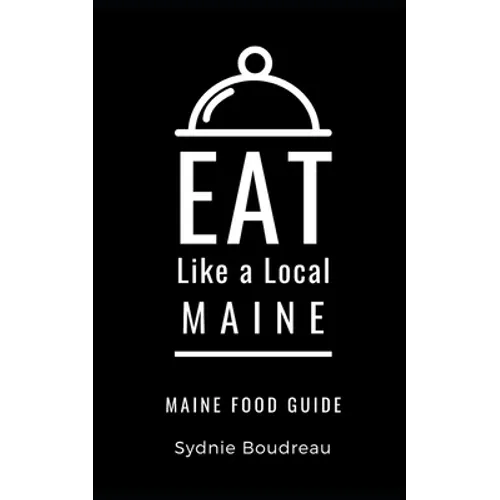 Eat Like a Local- Maine: Maine Food Guide