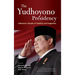 The Yudhoyono Presidency: Indonesia's Decade of Stability and Stagnation