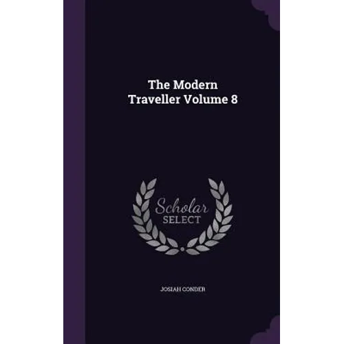 The Modern Traveller Volume 8