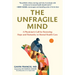 The Unfragile Mind: A Physician's Call for Restoring Hope and Humanity to Mental Health Care