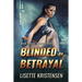 Blinded by Betrayal: Book 1