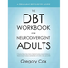 The DBT Workbook for Neurodivergent Adults: A Practical Step-by-Step Guide to Regulate Emotions, Manage Meltdowns, Reduce Sensory Overload, and Build