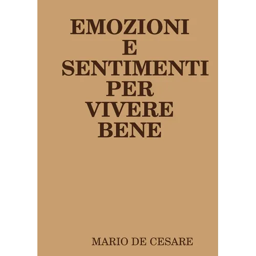 Emozioni E Sentimenti Per Vivere Bene