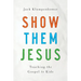 Show Them Jesus: Teaching the Gospel to Kids