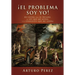 ¡El problema soy yo!: Mi lucha con el pecado, la ley que me acusa, y el evangelio que me libera