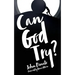 Can God Try?