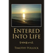 Entered into Life